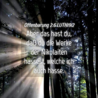 Picture 04 - Offenbarung 2:6 LUTH1912 - Aber das hast du, daß du die Werke der - Bible Verse Picture