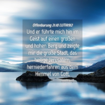 Picture 04 - Offenbarung 21:10 LUTH1912 - Und er führte mich hin im Geist auf einen - Bible Verse Picture