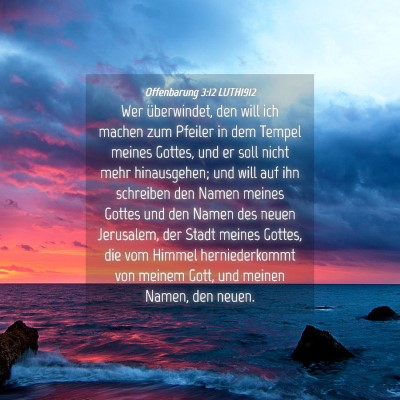 Picture 04 - Offenbarung 3:12 LUTH1912 - Wer überwindet, den will ich machen zum Pfeiler - Bible Verse Picture
