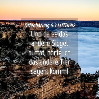 Picture 04 - Offenbarung 6:3 LUTH1912 - Und da es das andere Siegel auftat, hörte ich - Bible Verse Picture