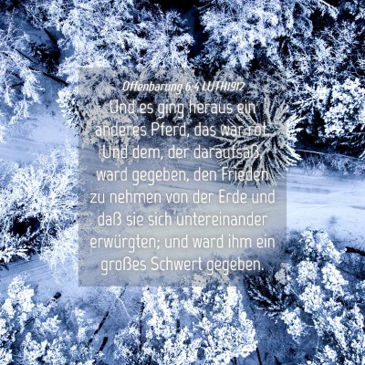 Picture 04 - Offenbarung 6:4 LUTH1912 - Und es ging heraus ein anderes Pferd, das war - Bible Verse Picture