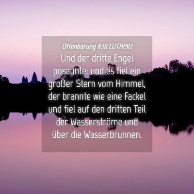 Picture 04 - Offenbarung 8:10 LUTH1912 - Und der dritte Engel posaunte: und es fiel ein - Bible Verse Picture