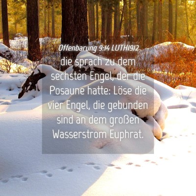 Picture 04 - Offenbarung 9:14 LUTH1912 - die sprach zu dem sechsten Engel, der die Posaune - Bible Verse Picture