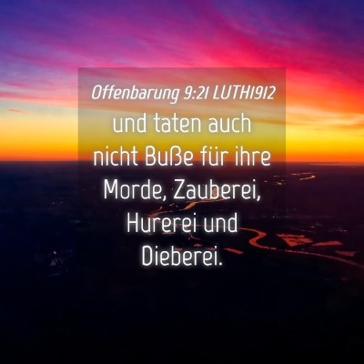 Picture 04 - Offenbarung 9:21 LUTH1912 - und taten auch nicht Buße für ihre Morde, - Bible Verse Picture