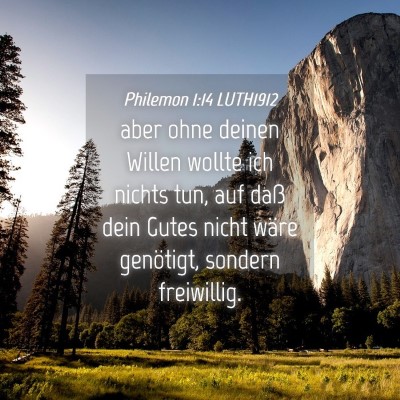 Picture 04 - Philemon 1:14 LUTH1912 - aber ohne deinen Willen wollte ich nichts tun, - Bible Verse Picture