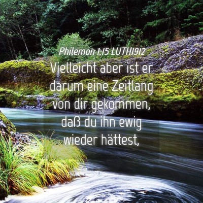 Picture 04 - Philemon 1:15 LUTH1912 - Vielleicht aber ist er darum eine Zeitlang von - Bible Verse Picture