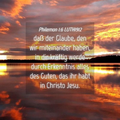 Picture 04 - Philemon 1:6 LUTH1912 - daß der Glaube, den wir miteinander haben, in - Bible Verse Picture