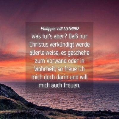 Picture 04 - Philipper 1:18 LUTH1912 - Was tut's aber? Daß nur Christus verkündigt - Bible Verse Picture
