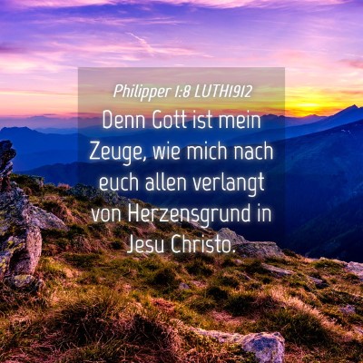 Picture 04 - Philipper 1:8 LUTH1912 - Denn Gott ist mein Zeuge, wie mich nach euch - Bible Verse Picture