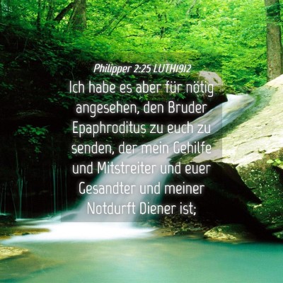 Picture 04 - Philipper 2:25 LUTH1912 - Ich habe es aber für nötig angesehen, den - Bible Verse Picture