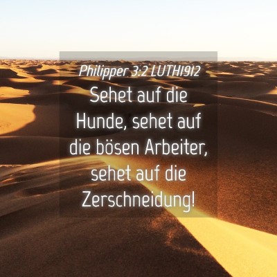 Picture 04 - Philipper 3:2 LUTH1912 - Sehet auf die Hunde, sehet auf die bösen - Bible Verse Picture
