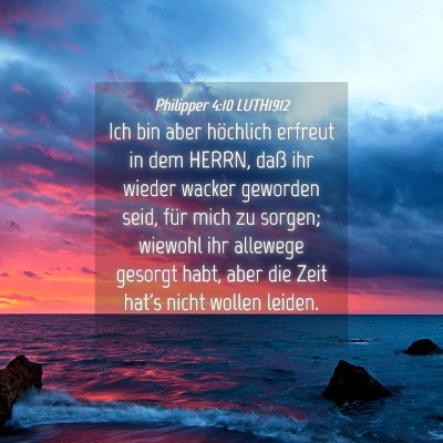 Picture 04 - Philipper 4:10 LUTH1912 - Ich bin aber höchlich erfreut in dem HERRN, daß - Bible Verse Picture