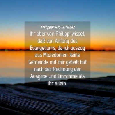 Picture 04 - Philipper 4:15 LUTH1912 - Ihr aber von Philippi wisset, daß von Anfang des - Bible Verse Picture