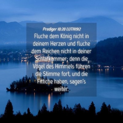 Picture 04 - Prediger 10:20 LUTH1912 - Fluche dem König nicht in deinem Herzen und - Bible Verse Picture