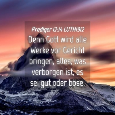 Picture 04 - Prediger 12:14 LUTH1912 - Denn Gott wird alle Werke vor Gericht bringen, - Bible Verse Picture