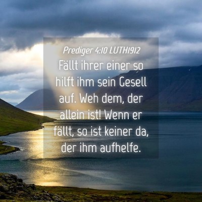 Picture 04 - Prediger 4:10 LUTH1912 - Fällt ihrer einer so hilft ihm sein Gesell auf. - Bible Verse Picture