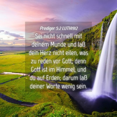 Picture 04 - Prediger 5:2 LUTH1912 - Sei nicht schnell mit deinem Munde und laß dein - Bible Verse Picture