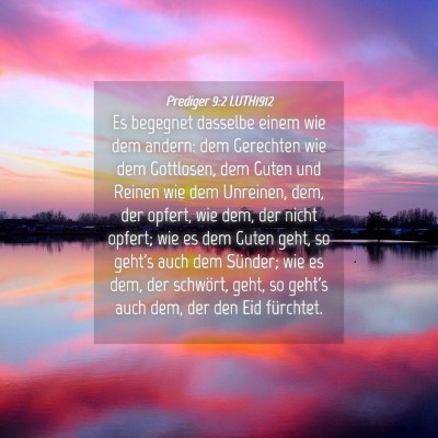 Picture 04 - Prediger 9:2 LUTH1912 - Es begegnet dasselbe einem wie dem andern: dem - Bible Verse Picture