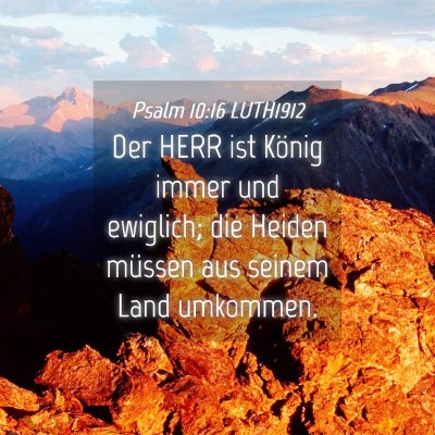 Picture 04 - Psalm 10:16 LUTH1912 - Der HERR ist König immer und ewiglich; die - Bible Verse Picture