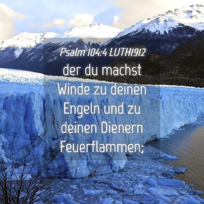 Picture 04 - Psalm 104:4 LUTH1912 - der du machst Winde zu deinen Engeln und zu - Bible Verse Picture