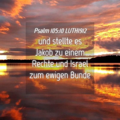 Picture 04 - Psalm 105:10 LUTH1912 - und stellte es Jakob zu einem Rechte und Israel - Bible Verse Picture