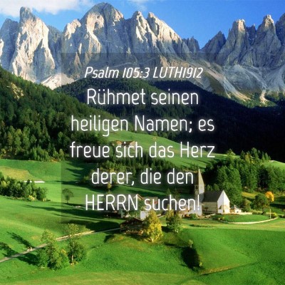 Picture 04 - Psalm 105:3 LUTH1912 - Rühmet seinen heiligen Namen; es freue sich das - Bible Verse Picture