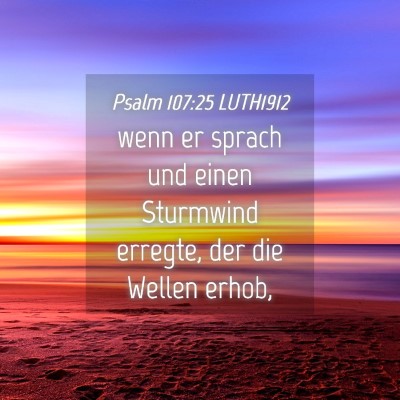 Picture 04 - Psalm 107:25 LUTH1912 - wenn er sprach und einen Sturmwind erregte, der - Bible Verse Picture