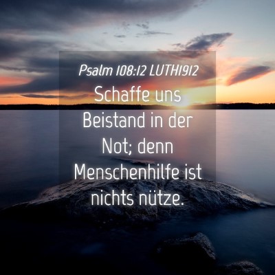 Picture 04 - Psalm 108:12 LUTH1912 - Schaffe uns Beistand in der Not; denn - Bible Verse Picture