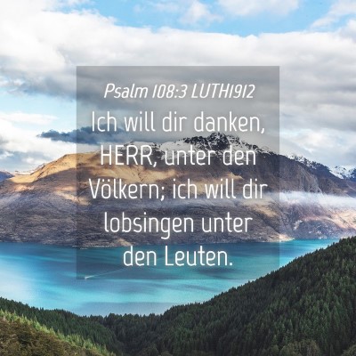 Picture 04 - Psalm 108:3 LUTH1912 - Ich will dir danken, HERR, unter den Völkern; - Bible Verse Picture
