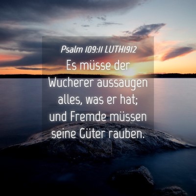Picture 04 - Psalm 109:11 LUTH1912 - Es müsse der Wucherer aussaugen alles, was er - Bible Verse Picture