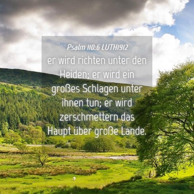 Picture 04 - Psalm 110:6 LUTH1912 - er wird richten unter den Heiden; er wird ein - Bible Verse Picture