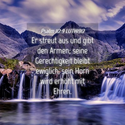 Picture 04 - Psalm 112:9 LUTH1912 - Er streut aus und gibt den Armen; seine - Bible Verse Picture