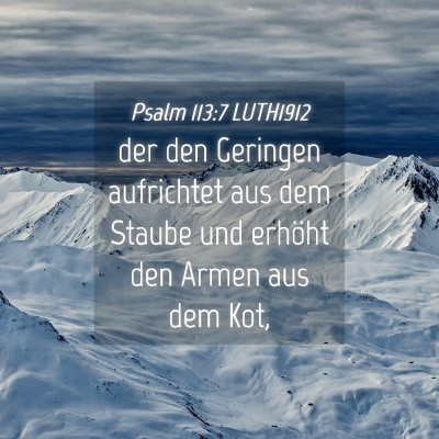 Picture 04 - Psalm 113:7 LUTH1912 - der den Geringen aufrichtet aus dem Staube und - Bible Verse Picture