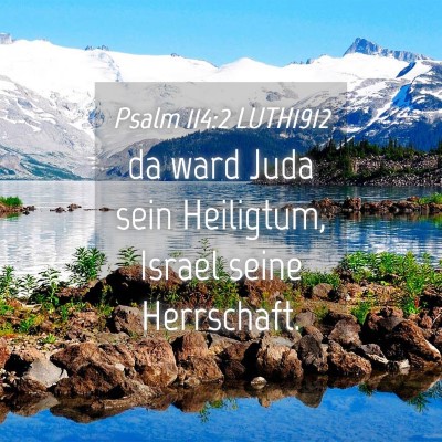 Picture 04 - Psalm 114:2 LUTH1912 - da ward Juda sein Heiligtum, Israel seine - Bible Verse Picture