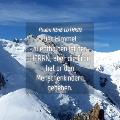 Picture 04 - Psalm 115:16 LUTH1912 - Der Himmel allenthalben ist des HERRN; aber die - Bible Verse Picture