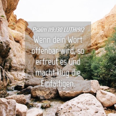 Picture 04 - Psalm 119:130 LUTH1912 - Wenn dein Wort offenbar wird, so erfreut es und - Bible Verse Picture