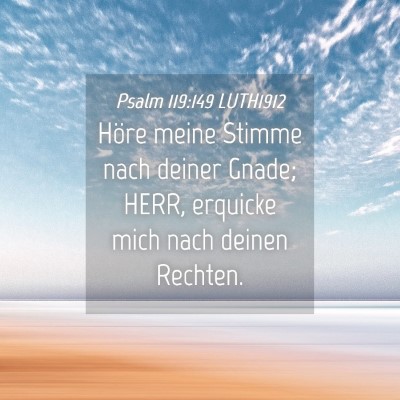 Picture 04 - Psalm 119:149 LUTH1912 - Höre meine Stimme nach deiner Gnade; HERR, - Bible Verse Picture