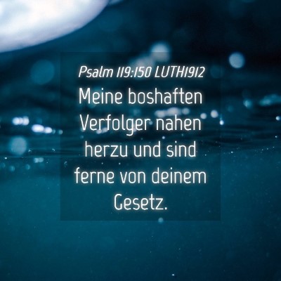 Picture 04 - Psalm 119:150 LUTH1912 - Meine boshaften Verfolger nahen herzu und sind - Bible Verse Picture