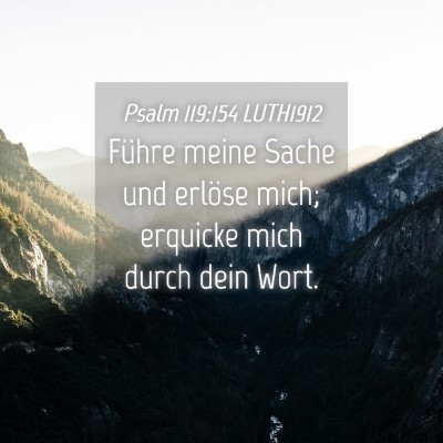 Picture 04 - Psalm 119:154 LUTH1912 - Führe meine Sache und erlöse mich; erquicke - Bible Verse Picture