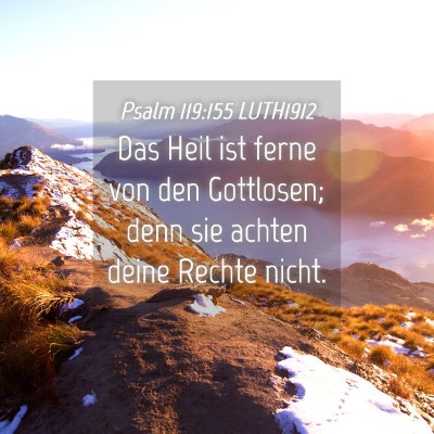 Picture 04 - Psalm 119:155 LUTH1912 - Das Heil ist ferne von den Gottlosen; denn sie - Bible Verse Picture