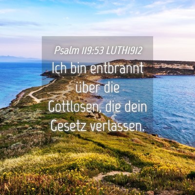 Picture 04 - Psalm 119:53 LUTH1912 - Ich bin entbrannt über die Gottlosen, die dein - Bible Verse Picture