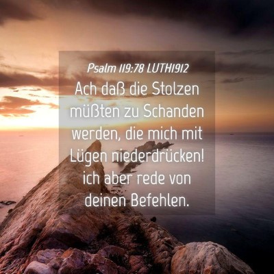 Picture 04 - Psalm 119:78 LUTH1912 - Ach daß die Stolzen müßten zu Schanden werden, - Bible Verse Picture