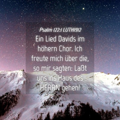 Picture 04 - Psalm 122:1 LUTH1912 - Ein Lied Davids im höhern Chor. Ich freute mich - Bible Verse Picture