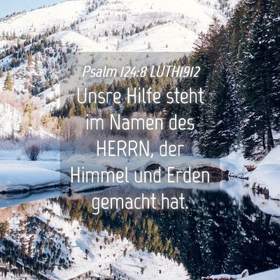 Picture 04 - Psalm 124:8 LUTH1912 - Unsre Hilfe steht im Namen des HERRN, der Himmel - Bible Verse Picture