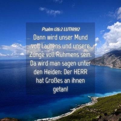 Picture 04 - Psalm 126:2 LUTH1912 - Dann wird unser Mund voll Lachens und unsere - Bible Verse Picture
