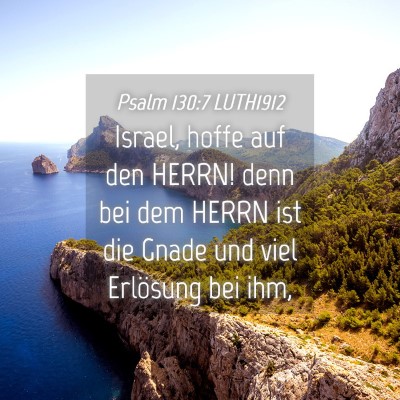 Picture 04 - Psalm 130:7 LUTH1912 - Israel, hoffe auf den HERRN! denn bei dem HERRN - Bible Verse Picture