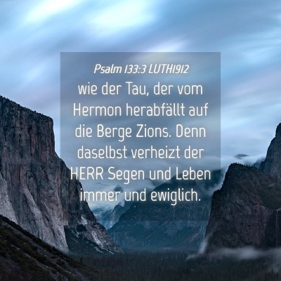 Picture 04 - Psalm 133:3 LUTH1912 - wie der Tau, der vom Hermon herabfällt auf die - Bible Verse Picture