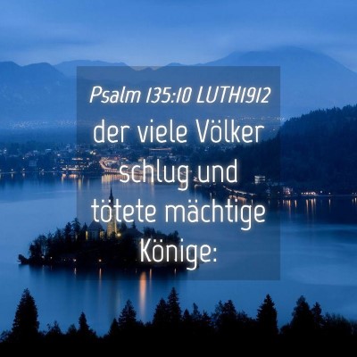 Picture 04 - Psalm 135:10 LUTH1912 - der viele Völker schlug und tötete mächtige - Bible Verse Picture