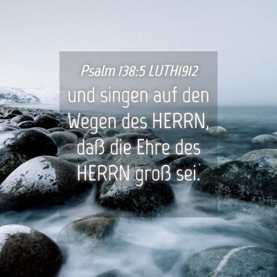 Picture 04 - Psalm 138:5 LUTH1912 - und singen auf den Wegen des HERRN, daß die Ehre - Bible Verse Picture