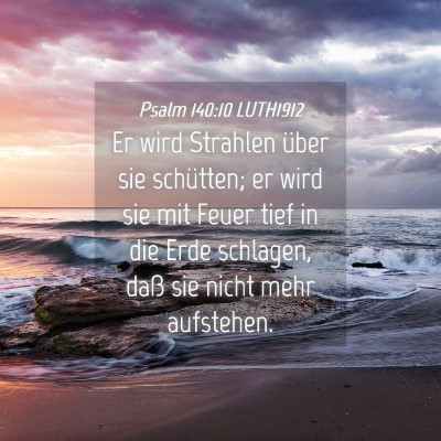 Picture 04 - Psalm 140:10 LUTH1912 - Er wird Strahlen über sie schütten; er wird sie - Bible Verse Picture